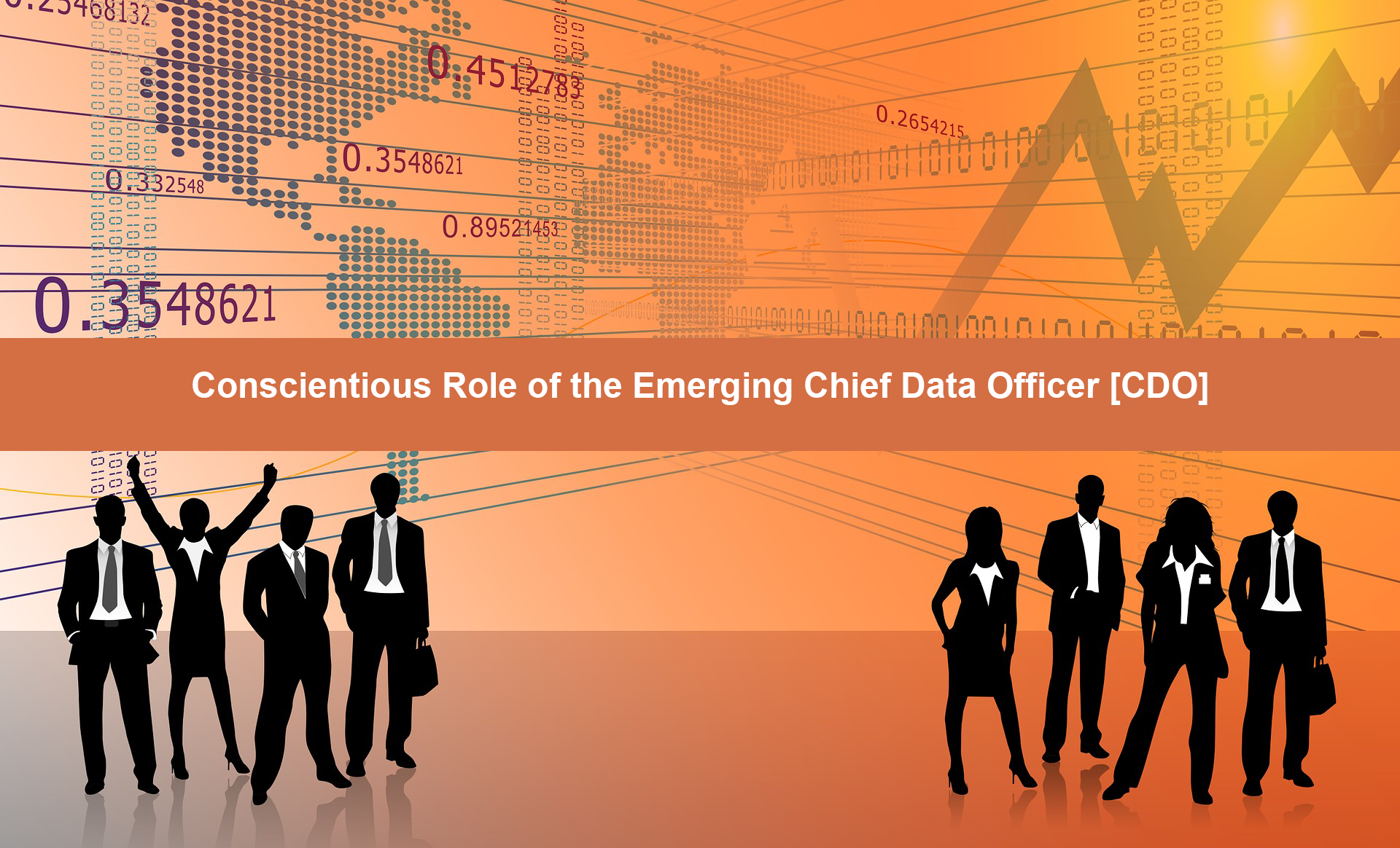 Conscientious Role of the Emerging Chief Data Officer [CDO]