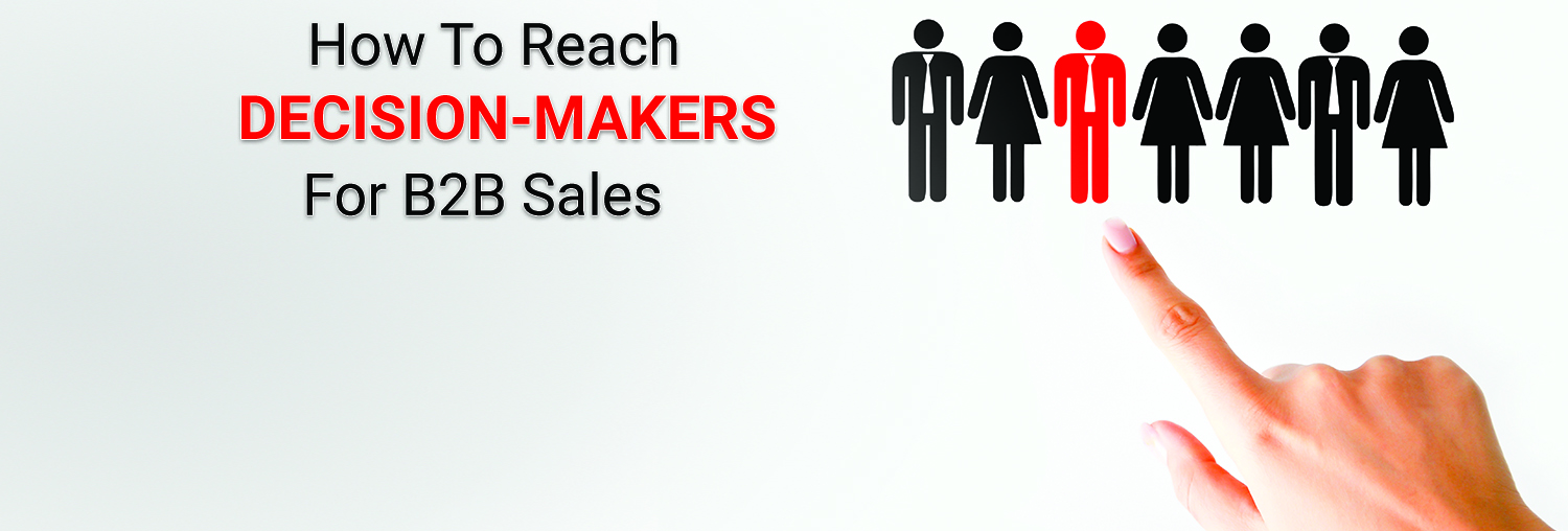 How To Reach Decision-Makers For B2B Sales
