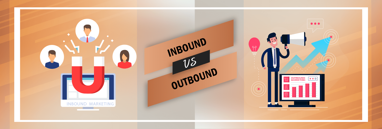 Inbound or Outbound Lead Generation: Which Is Right For You?